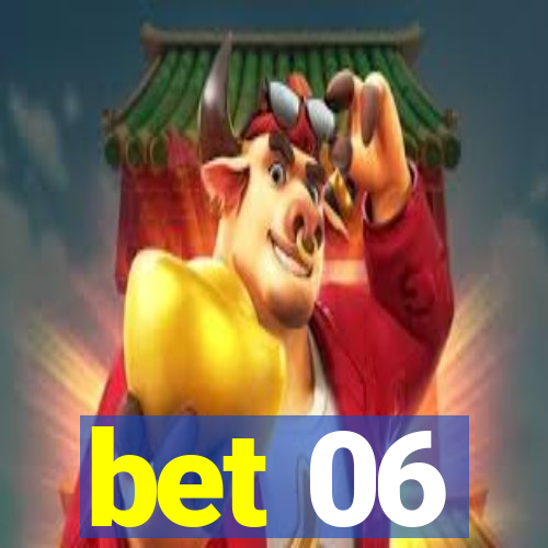 bet 06